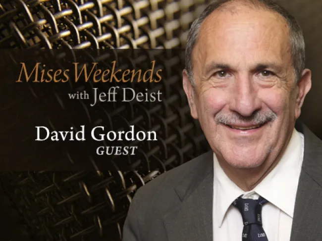 David Gordon on Mises Weekends